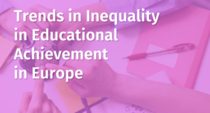 cover page of report titled "Trends in Inequality in Educational Achievement in Europe"